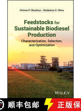 【3-4周达】Feedstocks for Sustainable Biodiesel Production: C haracterization, Selection, and Optimiz... [9781394258079]