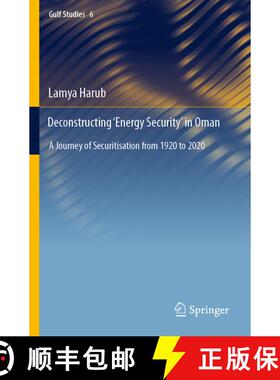【3-4周达】Deconstructing 'Energy Security' in Oman : A Journey of Securitisation from 1920 to 2020 [9789811946936]