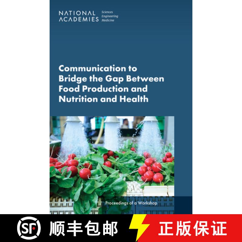 【3-4周达】Communication to Bridge the Gap Between Food Production and Nutrition and Health: Proceedi... [9780309728812]