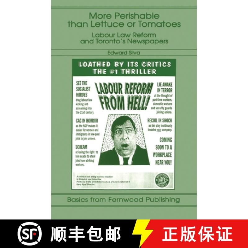 【3-4周达】More Perishable Than Lettuce or Tomatoes: Labour Law Reform and Toronto's Newspapers [9781895686500]