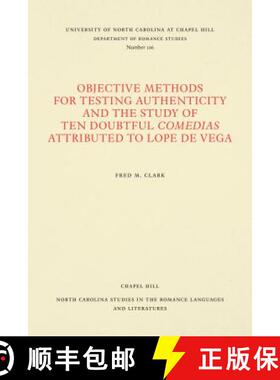 预订 Objective Methods for Testing Authenticity and the Study of Ten Doubtful Comedias Attributed to ... [9780807891063]