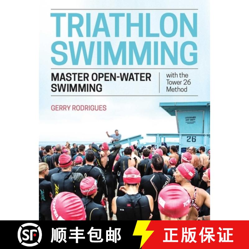 【3-4周达】Triathlon Swimming : Master Open-Water Swimming with the Tower 26 Method [9781948007054]