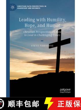 【3-4周达】Leading with Humility, Hope, and Humor: Christian Perspectives on How to Lead in Challengi... [9783031655449]