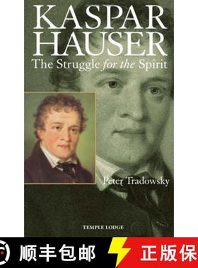 【3-4周达】Kaspar Hauser: The Struggle for the Spirit: A Contribution Towards an Understanding of the... [9781906999346]