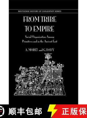 【3-4周达】From Tribe To Empire: Social Organization Among Primitives and in the Ancient East [9780710308504]