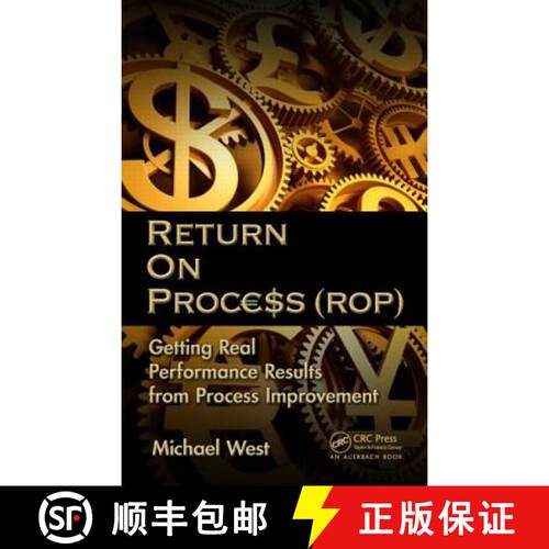 【3-4周达】精装 Return On Process (ROP) : Getting Real Performance Results from Process Improvement [9781439886397]