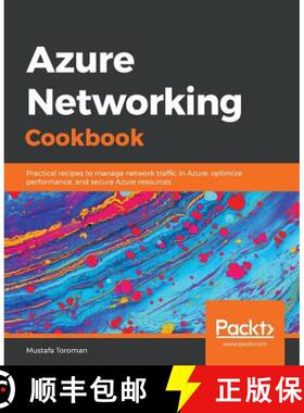 【3-4周达】Azure Networking Cookbook: Practical recipes to manage network traffic in Azure, optimize ... [9781789800227]