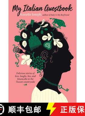 【3-4周达】My Italian Guestbook: Delicious Stories of Love, Laughs, Lies, and Limoncello in the Tusca... [9781637584118]