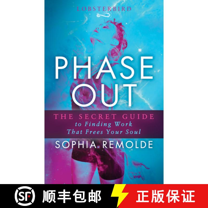【3-4周达】Phase Out : The Secret Guide to Finding Work that Frees Your Soul [9781683508434]