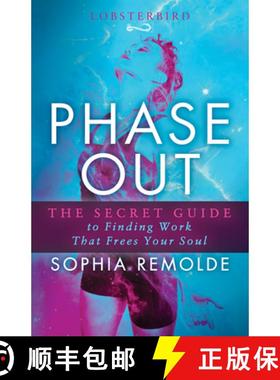 【3-4周达】Phase Out : The Secret Guide to Finding Work that Frees Your Soul [9781683508434]