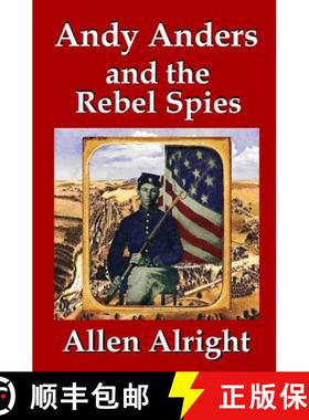 【3-4周达】Andy Anders and the Rebel Spies: A Civil War Novel [9781949204001]