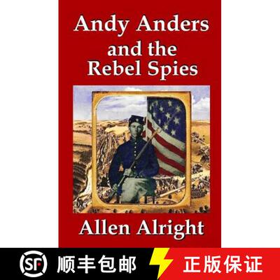 预订 Andy Anders and the Rebel Spies: A Civil War Novel [9781949204001]