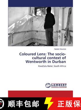 预订 Coloured Lens: The socio-cultural context of Wentworth in Durban [9783659497575]