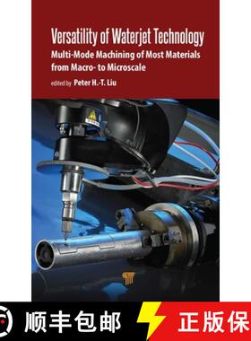 【3-4周达】Versatility of Waterjet Technology: Machining Materials from Macro- To Microscale [9789814968966]