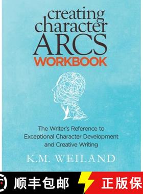 【3-4周达】Creating Character Arcs Workbook: The Writer's Reference to Exceptional Character Developm... [9781944936051]