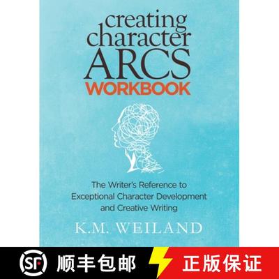 【3-4周达】Creating Character Arcs Workbook: The Writer's Reference to Exceptional Character Developm... [9781944936051]
