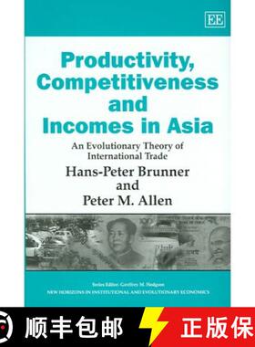 【3-4周达】Productivity, Competitiveness and Incomes in Asia: An Evolutionary Theory of International... [9781843765851]