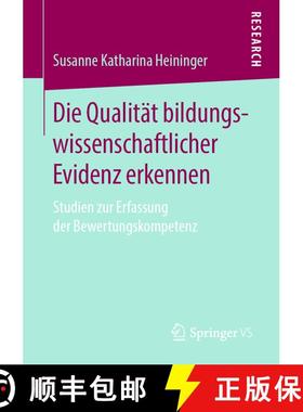 【3-4周达】Die Qualität bildungswissenschaftlicher Evidenz erkennen : Studien zur Erfassung der Bewe... [9783658247553]