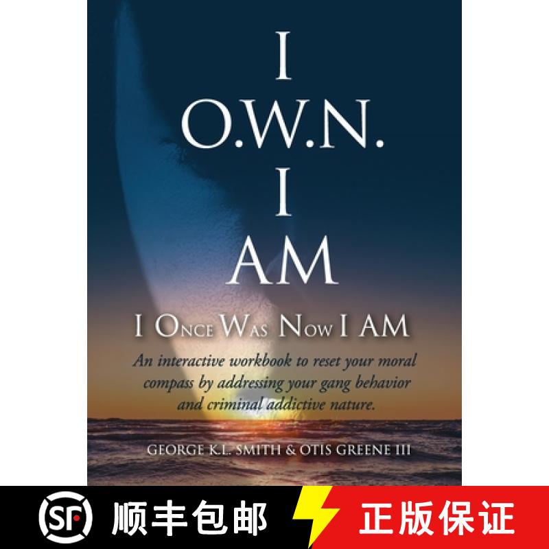 【2-3周达】I O.W.N. I AM (I Once Was Now I AM): An Interactive workbook to reset your moral compass b... [9781954736061]
