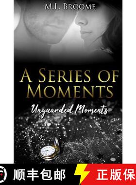 【3-4周达】Unguarded Moments: A Modern Day Romance Continues [9781733896436]