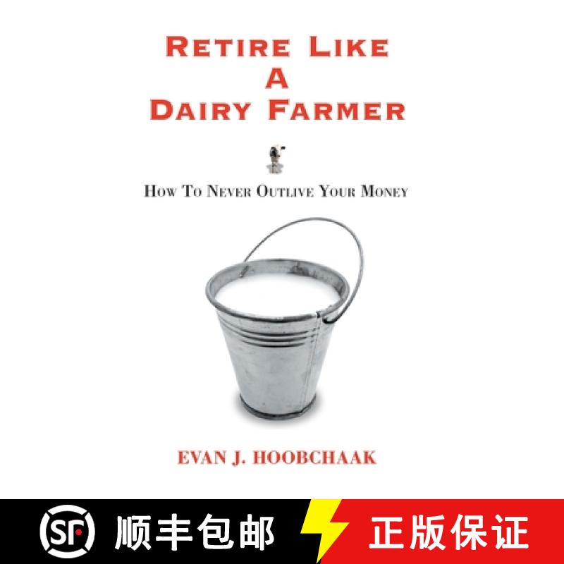 【2-3周达】Retire Like a Dairy Farmer: How to Never Outlive Your Money [9781452558189]