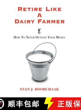 【3-4周达】Retire Like a Dairy Farmer: How to Never Outlive Your Money [9781452558189]