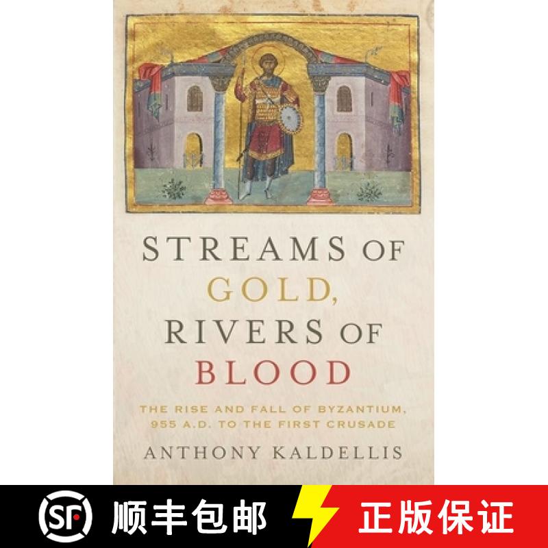 【2-3周达】Streams of Gold, Rivers of Blood: The Rise and Fall of Byzantine, 955 A.D. to the First Cr... [9780190053208]