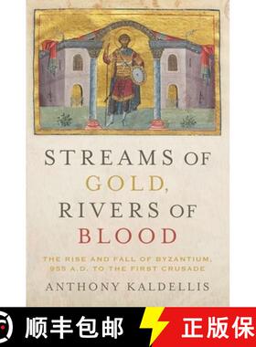 【3-4周达】Streams of Gold, Rivers of Blood: The Rise and Fall of Byzantine, 955 A.D. to the First Cr... [9780190053208]