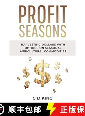 预订 Profits Seasons: Harvesting Dollars with Options on Seasonal Agricultural Commodities [9798985124859]
