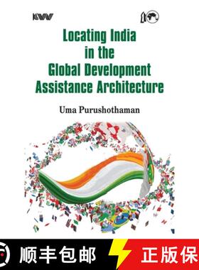 【3-4周达】Locating India in the Global Development Assistance Architecture [9789394915831]