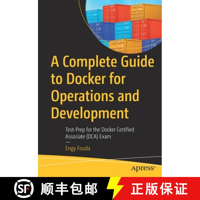 【3-4周达】A Complete Guide to Docker for Operations and Development : Test-Prep for the Docker Certi... [9781484281161]