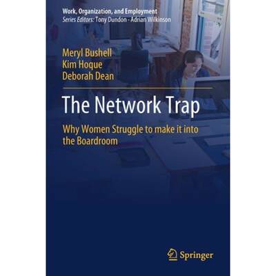 【4周达】The Network Trap : Why Women Struggle to Make it into the Boardroom [9789811508806]