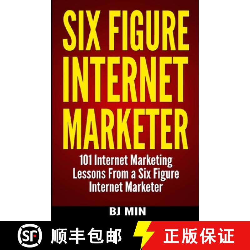 【3-4周达】Six Figure Internet Marketer - 101 Internet Marketing Lessons from a Six Figure Internet M... [9780988522824]