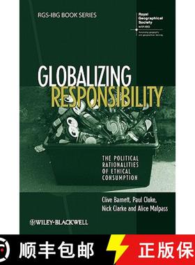 【3-4周达】Globalizing Responsibility - The Political Rationalities Of Ethical Consumption [Wiley地理] [9781405145572]