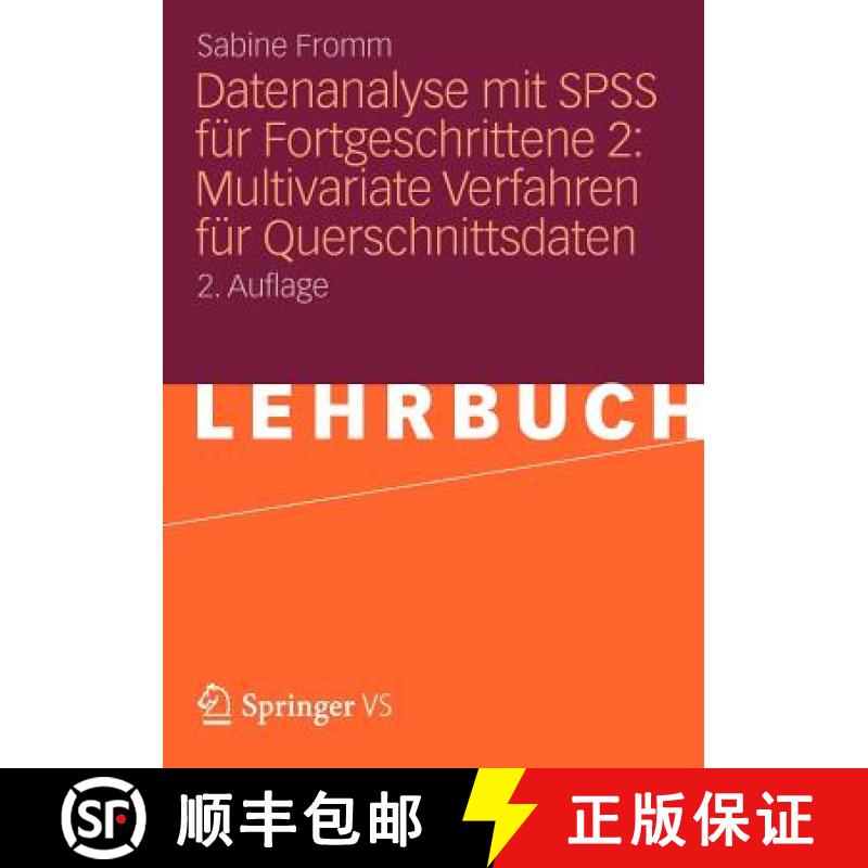 【4周达】Datenanalyse Mit SPSS Für Fortgeschrittene 2: Multivariate Verfahren Für Querschnittsdaten [9783531187938]
