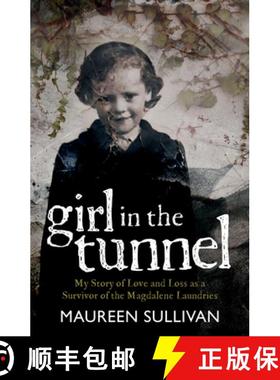 【3-4周达】Girl in the Tunnel: My Story of Love and Loss as a Survivor of the Magdalene Laundries [9781785374524]