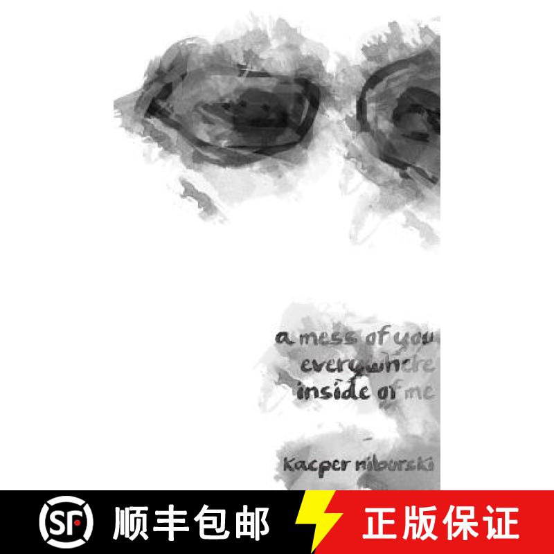 【2-3周达】A mess of you everywhere inside of me [9781387942640]