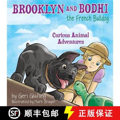 【3-4周达】Brooklyn and Bodhi the French Bulldog: Curious Animal Adventures [9781641111386]