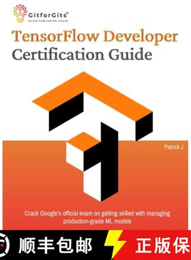 【3-4周达】TensorFlow Developer Certification Guide: Crack Google's official exam on getting skilled ... [9788119177325]