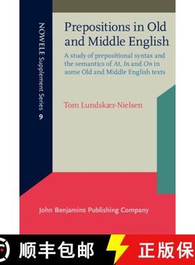 【3-4周达】Prepositions in Old and Middle English: A study of prepositional syntax and the semantics ... [9788774929222]