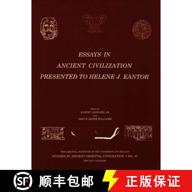 【3-4周达】Essays in Ancient Civilization Presented to Helene J. Kantor: Presented to Helene J. Kantor [9780918986573]
