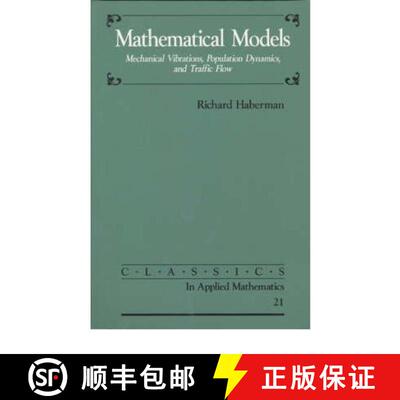【3-4周达】Mathematical Models – Mechanical Vibrations, Populations Dynamics, and Traffic Flow [9780898714081]
