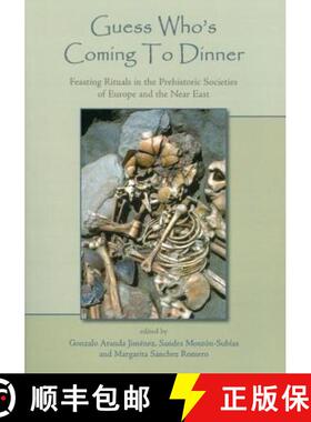 【3-4周达】Guess Who's Coming to Dinner: Feasting Rituals in the Prehistoric Societies of Europe and ... [9781842179857]
