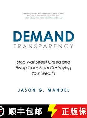 预订 Demand Transparency: Stop Wall Street Greed and Rising Taxes From Destroying Your Wealth [9781956914948]