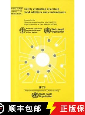 【3-4周达】Safety Evaluation of Certain Food Additives and Contaminants: Sixty-Seventh Meeting of the... [9789241660587]