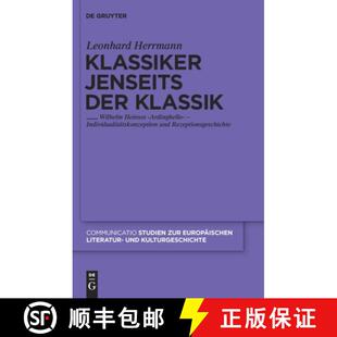 预订 Klassiker Jenseits Der Klassik: Wilhelm Heinses 'Ardinghello' - Individualitätskonzeption Und R... [9783110230376]