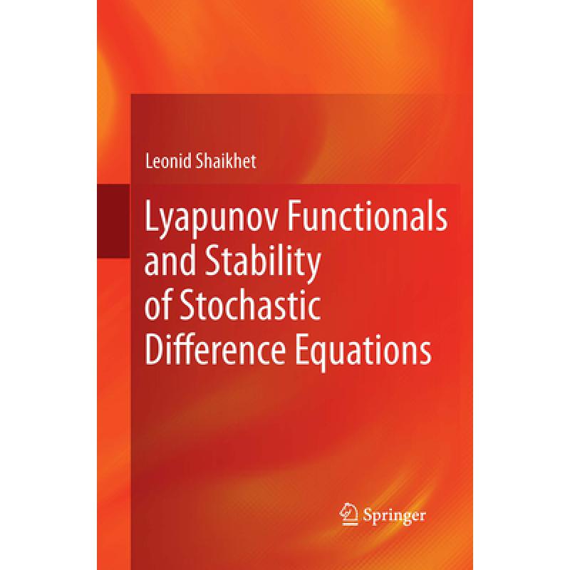 【4周达】Lyapunov Functionals and Stability of Stochastic Difference Equations [9781447171669] 书籍/杂志/报纸 原版其它 原图主图