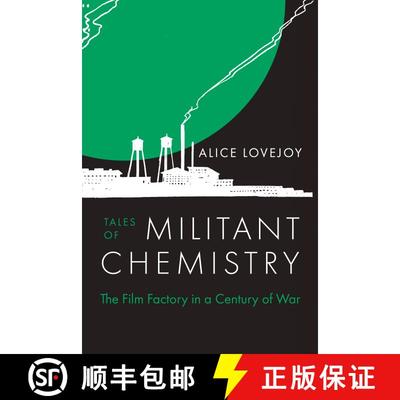 【3-4周达】Tales of Militant Chemistry: The Film Factory in a Century of War (First Edition) [9780520402935]