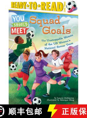 【3-4周达】Squad Goals: The Unstoppable Women of the US Women's National Soccer Team (Ready-to-Read L... [9781665933414]