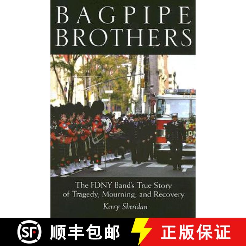 【3-4周达】Bagpipe Brothers: The Fdny Band's True Story of Tragedy, Mourning, and Recovery [9780813538617]